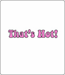That's Hot