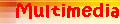 Multimedia