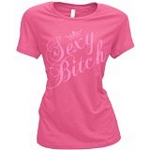 Sexy Bitch Fuscia Ladies T-Shirt