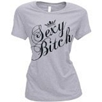 Sexy Bitch Grey Ladies T-Shirt